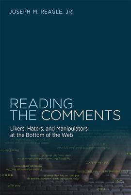 Joseph M. Reagle / Reading the Comments (Hardback)