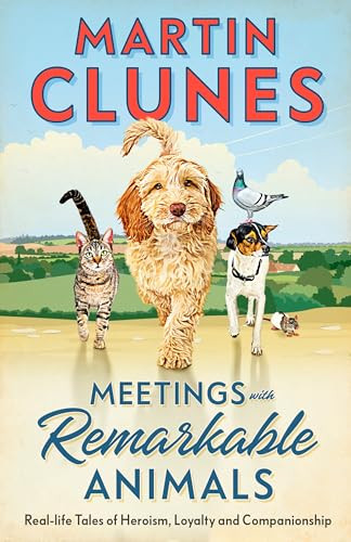 Martin Clunes / Meetings With Remarkable Animals (Hardback)