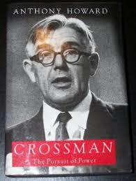 Anthony Howard / Crossman: The pursuit of power (Hardback)
