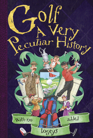 David Arscott / Golf: A Very Peculiar History (Hardback)