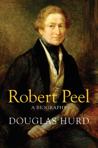Douglas Hurd / Robert Peel: A Biography (Hardback)