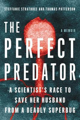 Steffanie Strathdee / The Perfect Predator (Hardback)