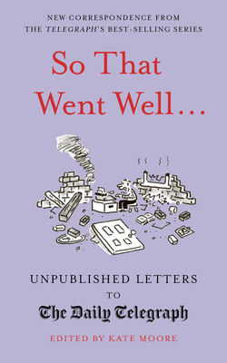 Kate Moore  (Editor) / So That Went Well...: (Hardback)