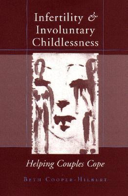 Beth Cooper-Hilbert / Infertility and Involuntary Childlessness (Hardback)
