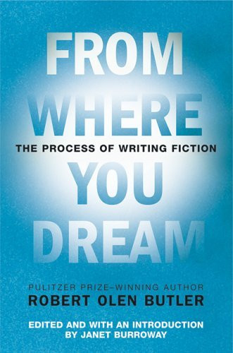Robert Olen Butler / From Where You Dream (Large Paperback)