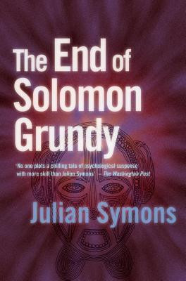 Julian Symons / The End Of Solomon Grundy (Large Paperback)