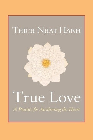 Thich Nhat Hanh/ True Love (Hardback)