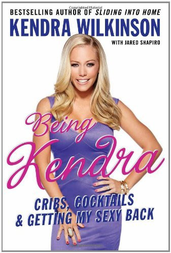 Kendra Wilkinson / Being Kendra (Hardback)