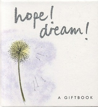 Helen Exley / Hope! Dream! (Hardback)