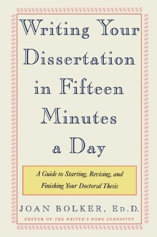Joan Bolker / Writing Your Dissertation in Fifteen Minutes a Day (Large Paperback)