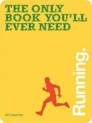 Art Liberman / The Only Book You'll Ever Need: Running (Large Paperback)