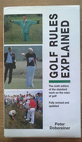 Peter Dobereiner / Golf Rules Explained (Hardback)