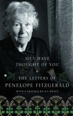 Penelope Fitzgerald / So I Have Thought of You (Hardback)