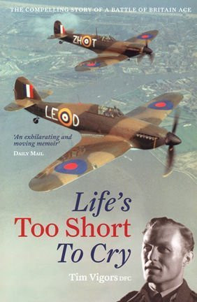Tim Vigors / Life's Too Short to Cry (Hardback)