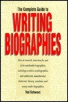 Ted Schwarz / The Complete Guide to Writing Biographies (Hardback)