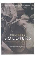 Jonathan F. Vance / Unlikely Soldiers (Hardback)