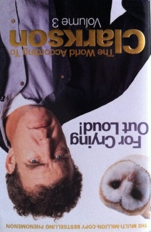 Jeremy Clarkson / For Crying Out Loud! (Hardback)