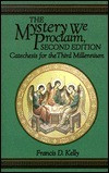 Francis D. Kelly / The Mystery We Proclaim (Hardback)