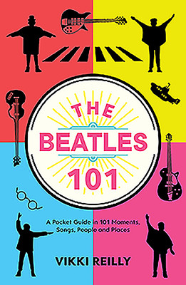 Vikki Reilly / The Beatles 101 (Hardback)