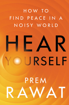 Prem Rawat / Hear Yourself (Hardback)