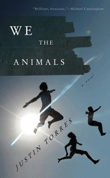 Justin Torres / We the Animals (Hardback)