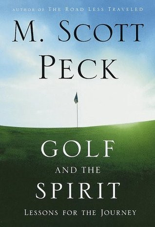 M. Scott Peck / Golf and the Spirit (Hardback)