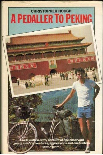 Christopher Hough / A Pedaller to Peking (Hardback)