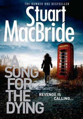Stuart MacBride / A Song for the Dying (Hardback)