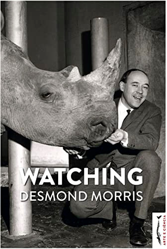 Desmond Morris / Watching (Hardback)