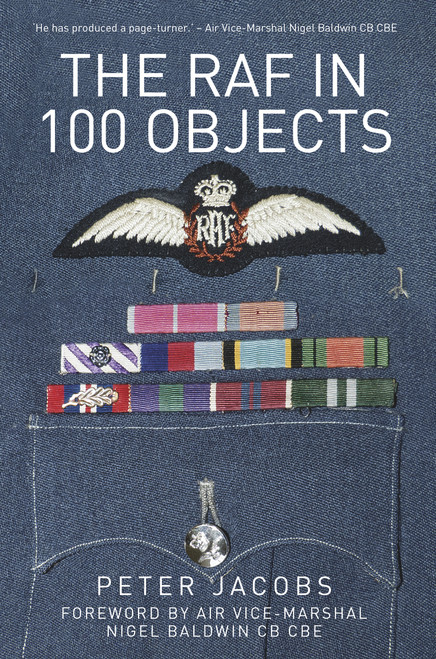 Peter Jacobs / The RAF in 100 Objects (Large Paperback)