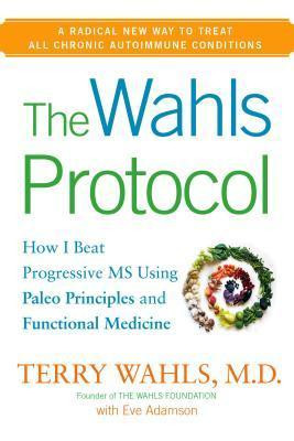 Terry Wahls / The Wahls Protocol (Hardback)