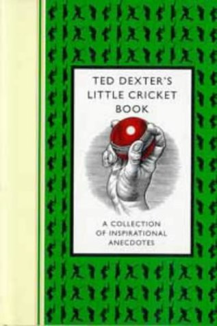 Ted Dexter / The Little Cricket Book (Hardback)