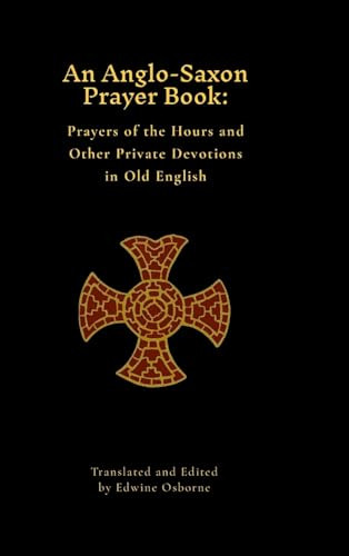 Edwine Osborne / An Anglo-Saxon Prayer Book (Hardback)