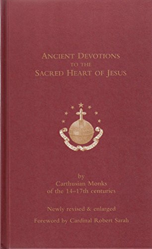 Carthusian Monks of the 14th-17th Centuries / Ancient Devotions to the Sacred Heart of Jesus (Hardback)
