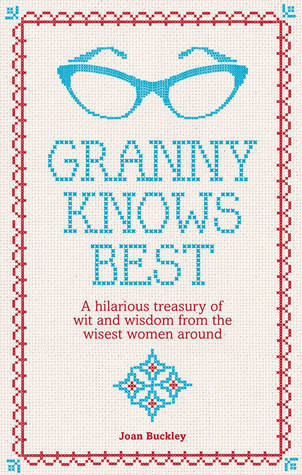 Joan Buckley / Granny Knows Best (Hardback)