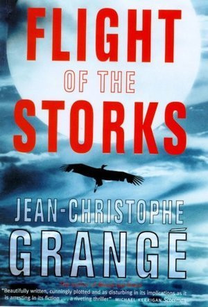 Jean-Christophe Grangé / Flight of the Storks (Hardback)