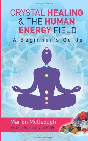 Marion McGeough / Crystal Healing & The Human Energy Field (Large Paperback)