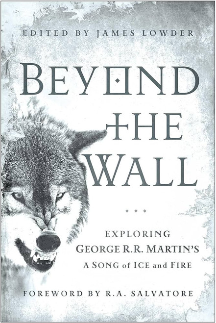 James Lowder / Beyond the Wall: Exploring George R. R. Martin's A Song of Ice and Fire (Large Paperback)