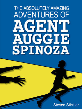 Steven Stickler / The Absolutely Amazing Adventures of Agent Auggie Spinoza (Large Paperback)