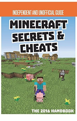 Secrets & Cheats Minecraft Unofficial Annual 2016 (Children's Coffee Table book)
