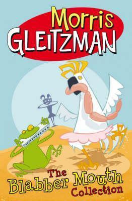 Morris Gleitzman /  The Blabber Mouth Collection (Large Paperback)