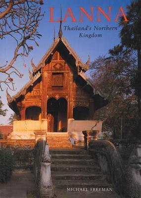 Michael Freeman / Lanna: Thailand's Northern Kingdom (Large Paperback)