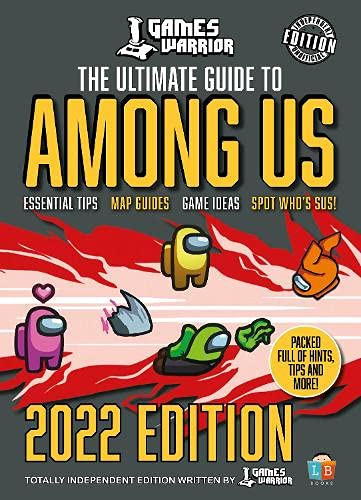 Among Us Ultimate Guide by GamesWarrior 2022 Edition (Children's Coffee Table book)