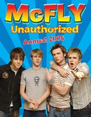 McFly Unauthorized: Annual 2005 (Children's Coffee Table book)