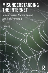 James Curran  / Misunderstanding the Internet (Large Paperback)