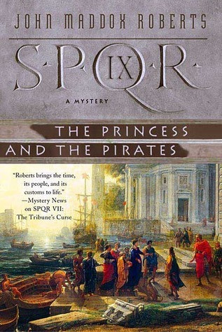 John Maddox Roberts / The Princess and the Pirates (Large Paperback)