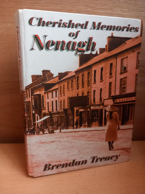Brendan Treacy - Cherished Memories of Nenagh - HB - 2007