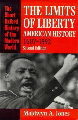 Maldwyn A. Jones /The Limits Of Liberty: American History, 1607-1992 (Large Paperback)