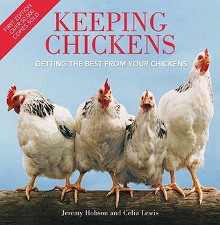 J.C. Jeremy Hobson / Keeping Chickens: Getting the Best from Your Chickens (Coffee Table Book)