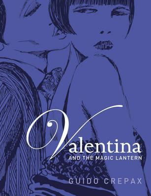 Guido Crepax / Valentina and the Magic Lantern (Coffee Table Book)